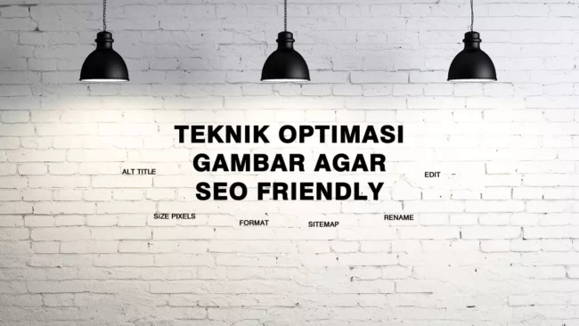 Tips Optimasi Gambar Agar SEO Friendly Dan Mudah Ditemukan Tips Optimasi Gambar Agar SEO Friendly Dan Mudah Ditemukan