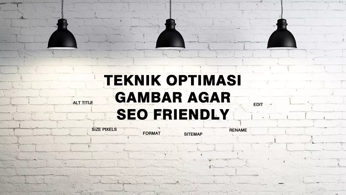 Tips Optimasi Gambar Agar SEO Friendly Dan Mudah Ditemukan Tips Optimasi Gambar Agar SEO Friendly Dan Mudah Ditemukan